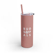 Load image into Gallery viewer, Buds Skinny Matte Tumbler, 20oz
