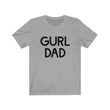 Load image into Gallery viewer, Gurl Dad Tee
