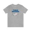 Load image into Gallery viewer, Table Breaker Tee
