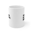 Load image into Gallery viewer, That's Gonna Be a No For Me, Dawg - 11oz Mug
