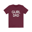 Load image into Gallery viewer, Gurl Dad Tee
