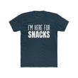 Load image into Gallery viewer, I'm Here for Snacks
