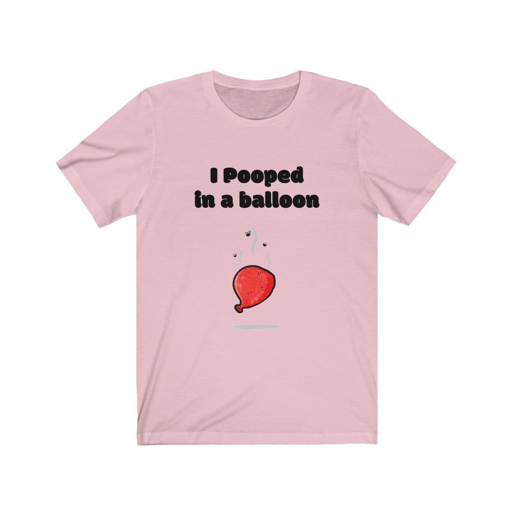 I Pooped in a Balloon Tee