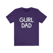 Load image into Gallery viewer, Gurl Dad Tee
