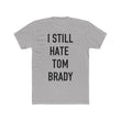 Load image into Gallery viewer, I Still Hate Tom Brady
