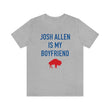 Load image into Gallery viewer, Josh Allen is My Boyfriend Tee
