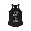 Load image into Gallery viewer, I Still Hate Tom Brady Tank
