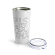 Load image into Gallery viewer, PLS FIX, THX. 20oz Tumbler
