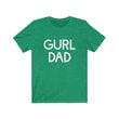 Load image into Gallery viewer, Gurl Dad Tee
