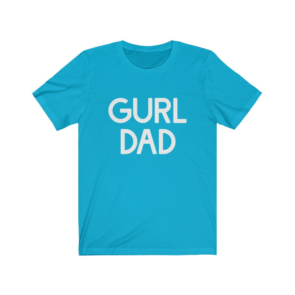 Gurl Dad Tee