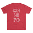 Load image into Gallery viewer, Oh, hi! Yo. Tri-Blend Tee
