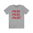Load image into Gallery viewer, Polka, Polka, Polka? Tee
